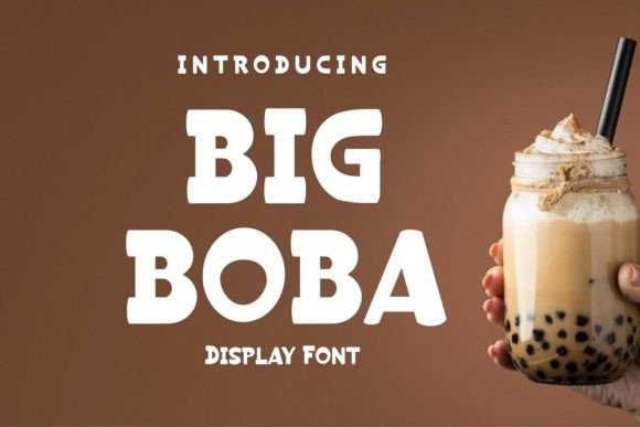 Big Boba: The Playful Display Font That Delivers Joy