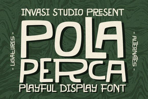 Pola Perca Font for Campaigns and Brand Adventure
